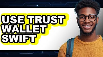 How to Use Trust Wallet Swift - Full Guide