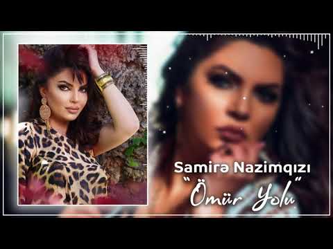 Samire Nazimqizi - Ömür Yolu 2021 (Official Music)