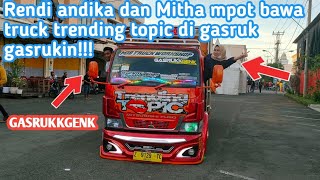 Rendi Andika bawa truck trending topic di gasruk gasrukin..!!!