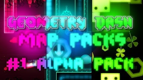 Geometry Dash Map Packs #1- Alpha Pack [SONAR, DARK PARADISE, RETRAY]