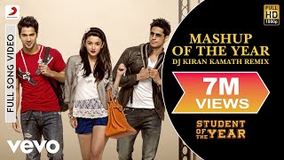Mashup Of The Year Remix Video - Student Of The Yearaliavarunsidharthudit Narayan