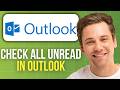 How to Check All Unread Emails in Outlook