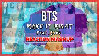 BTS (방탄소년단) 'Make It Right (feat. Lauv)' Official MV - Reaction Mashup