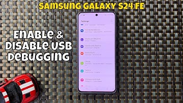 How To Enable & Disable USB Debugging Samsung Galaxy S24 FE