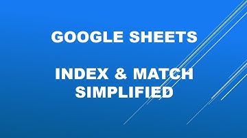 GOOGLE SHEET -MATCH & INDEX function simplified