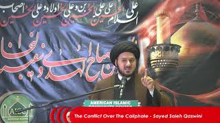 ⁣7- The Conflict Over The Caliphate - Muharam 1443/2021 - Sayed Saleh Qazwini