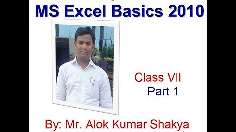 Chapter 2 part 1   MS Excel 2010 Basics by Alok Shakya