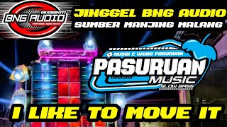 Dj I Like To Move It Full Bass - Jinggel Terbaru Bng Audio Sumber Manjing Malang - Dj Pasuruan Music