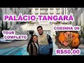 PALÁCIO TANGARÁ - TOUR COMPLETO !