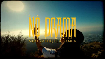 Mekh ZakhQ - No Drama ft. Amra (Official Music Video) | Prod by Micheltmade