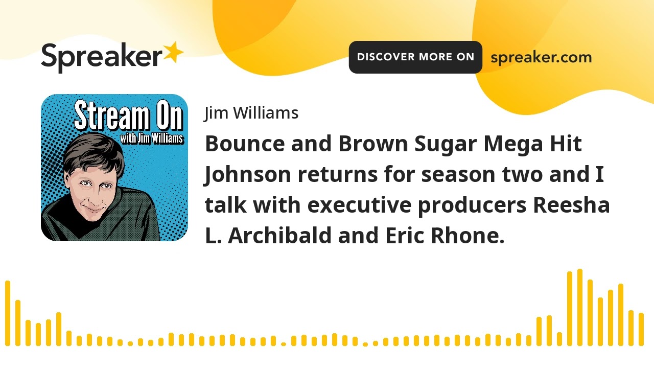 Bounce and Brown Sugar Mega Hit Johnson returns for season two and I talk with executive producers R