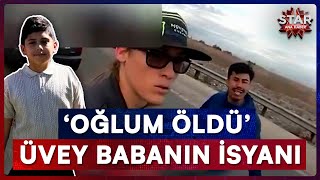 Trafikte Tartıştığı Adamın Yanındaki Çocuğu Hayattan Kopardı, Üvey Babanın Çırpınışları Kamerada