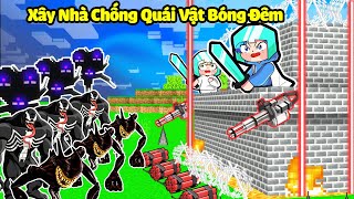 HUY NOOB THỬ THÁCH 24H XÂY NHÀ SIÊU AN TOÀN CHỐNG QUÁI VẬT BÓNG ĐÊM TRONG MINECRAFT