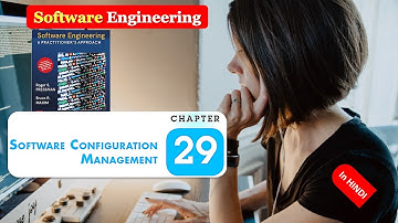 SOFTWARE ENGINEERING CHAPTER 29 Software Configuration Management Pressman Maxim in HINDI Part 1