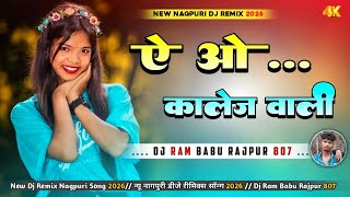 A Wo College Wali New Chhattisgarhi Song ‼️ New Cg Dj Remix Song 2026 ‼️ Dj Ram Babu Rajpur 807