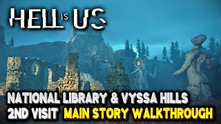 Hell Is Us Lethe National Library & Vyssa Hills 2nd visit MAIN STORY WALKTHROUGH