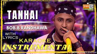 Tanhai (INSTRUMENTAL BEAT) with lyrics | Bob.B Randhawa | SURAJTHELEKHAK | MTV Hustle 03