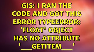 Famous GIS: I ran the code and got this error TypeError: 'float' object has no attribute '__getitem__' Net Worth