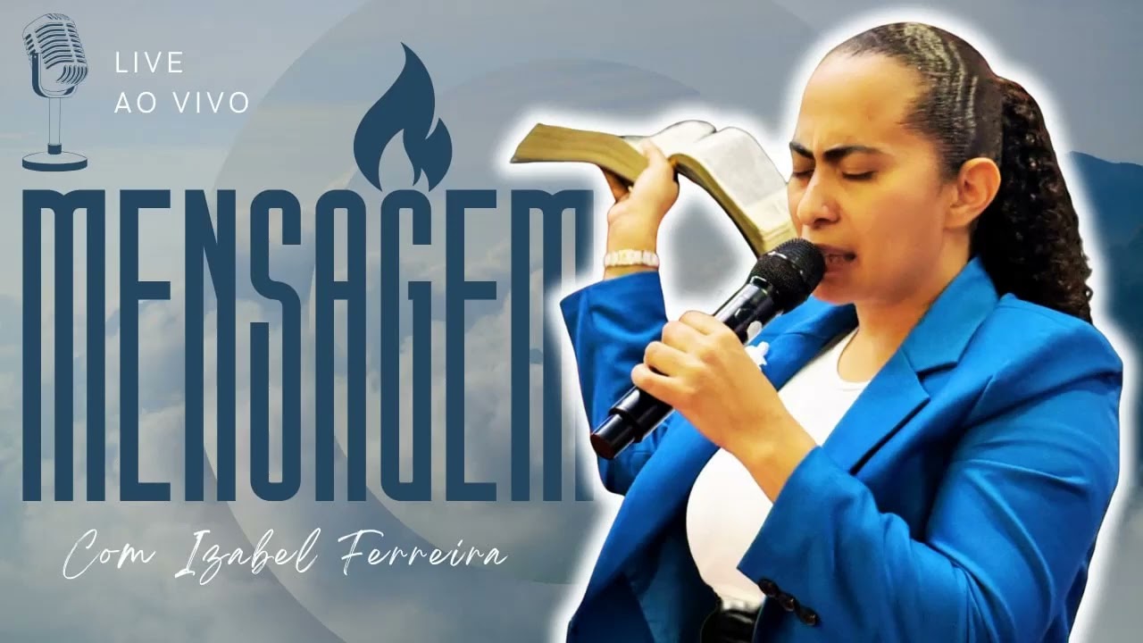 28/02/2025 - PREGAÇÃO COM  IZABEL FERREIRA | ISAIAS 54:16