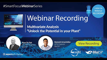 Webinar_20200624 4Sight | BluESP - Multi Variate Analysis us Aspen ProMV from AspenTech