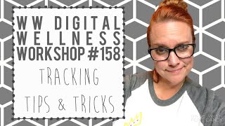 WW Digital Wellness Workshop #158: TRACKING TRICKS AND TIPS!