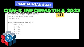 Pembahasan Soal OSN K Informatika 2023 #31 Fungsi C++ by Matematikawan Kampung