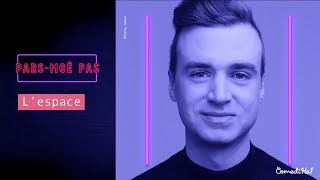 Pars-moé pas #15 - L'espace - Arnaud Soly