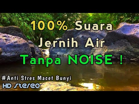 1 jam suara gemericik air mengalir tenang dan jernih