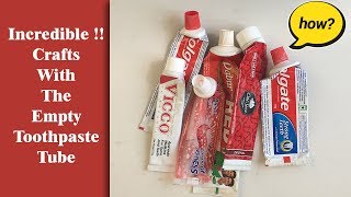 Incredible Crafts With The Empty Toothpaste Tube | Recycle Empty Tubes| Best Out Of Waste Craft