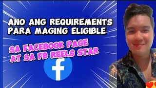 Ano ang requirements para maging ELIGIBLE sa Facebook Page at sa FB REELS STAR