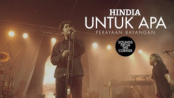 Hindia - Untuk Apa | Dari Perayaan Bayangan | Sounds From The Corner Live #54