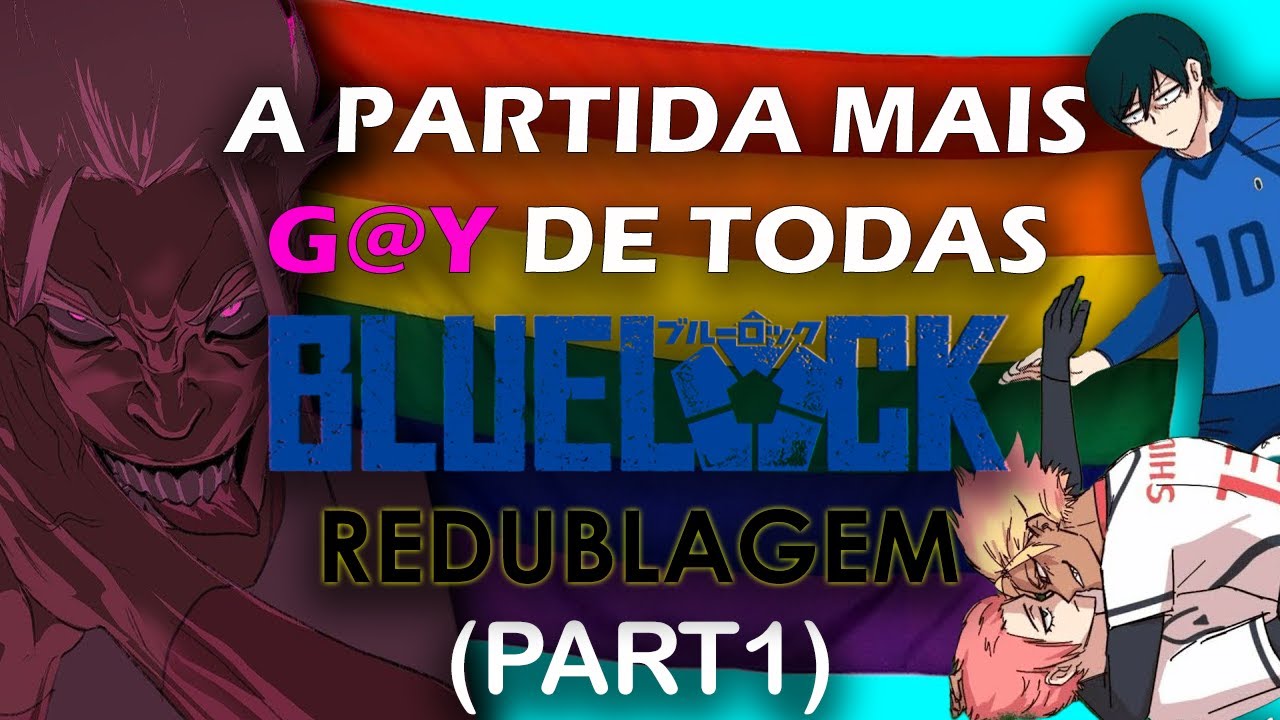 A PARTIDA MAIS 🌈🤨 DE TODAS - BLUE LOCK REDUBLAGEM