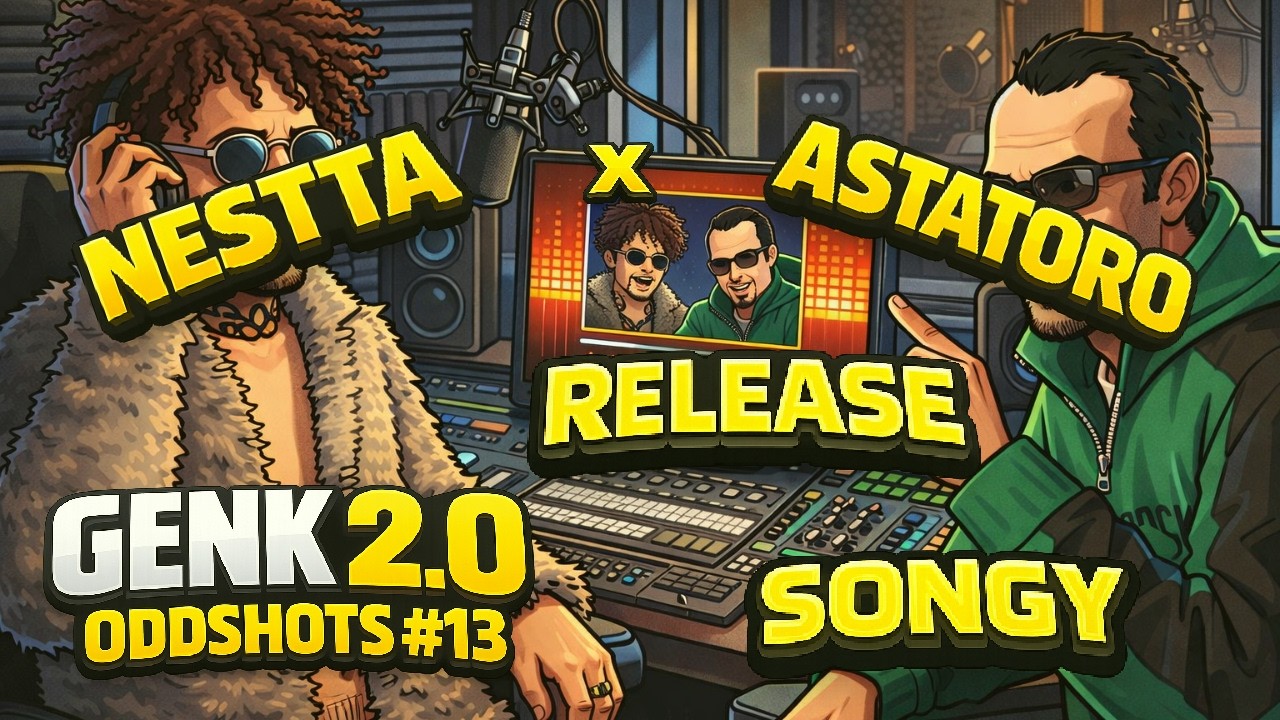 GENK 2.0 RP ODDSHOTS #13 NESTTA x ASTATORO -  RELEASE SONGY