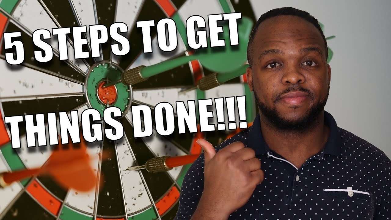 How to be consistent at anything: 5 Steps to GET THINGS DONE - YouTube