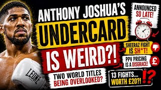 How Is THIS A PPV Anthony Joshua’s Undercard Is WEIRD! (Fight News)