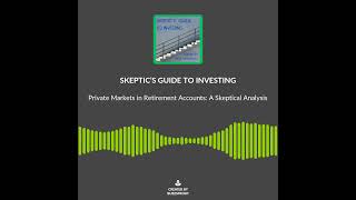 Private Markets in Retirement Accounts: A Skeptical Analysis System Hub