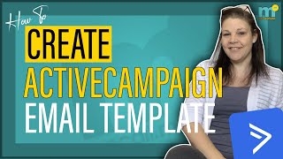 How to CREATE an ACTIVECAMPAIGN EMAIL TEMPLATE for (ONE-TIME CAMPAIGN) ENEWSLETTERS