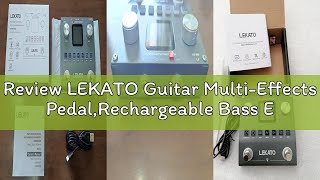 Review LEKATO Guitar Multi-Effects Pedal,Rechargeable Bass Effects Processor with 6 Effects Modules,