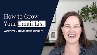 How to Grow Your Email List When You Have Little Content (LIVE)