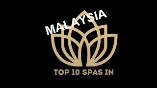Top 10 Best SPAS in MALAYSIA 2023