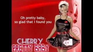 Cherry Wwe Theme - Pretty Baby Lyrics