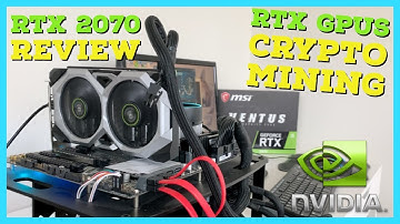 Nvidia RTX Graphics Cards Good for Mining? Nvidia RTX 2070 GPU Mining Hashrates Review