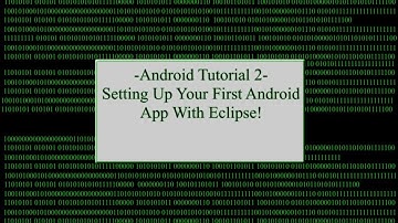 Android Part 2: Setting up your First Project- Eclipse 2013