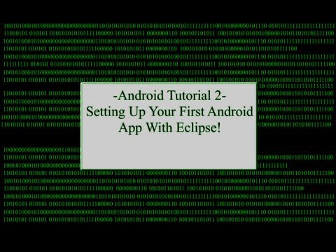 Android Part 2: Setting up your First Project- Eclipse 2013