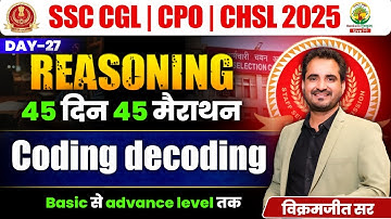 🔥Day 27 | Coding Decoding | Reasoning | 45 Din 45 Marathon | SSC CGL/CPO/CHSL | Vikramjeet Sir
