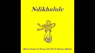 Ndikhulule black Genius Ftnorza Da Dj U0026 Simons Dlalela