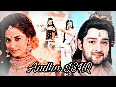 Aadha ISHQ shiv shakti vm 30k special🤗🙏❣️| Shiv shakti love vm|Saurabh raj jain Mahakali #shivshakti