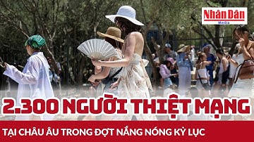 2.300 người thiệt mạng tại châu Âu trong đợt nắng nóng kỷ lục | Báo Nhân Dân