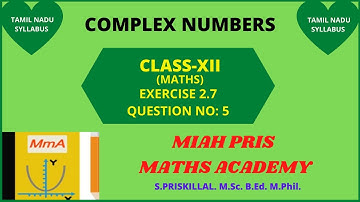 CLASS12 MATHS - CHAPTER 2: COMPLEX NUMBERS/EXERCISE 2.7 Q.NO-5 /TAMIL NADU SYLLABUS.