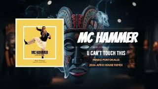 Mc Hammer-U can't touch this (Minas Portokalis 2026 Afro House Remix)